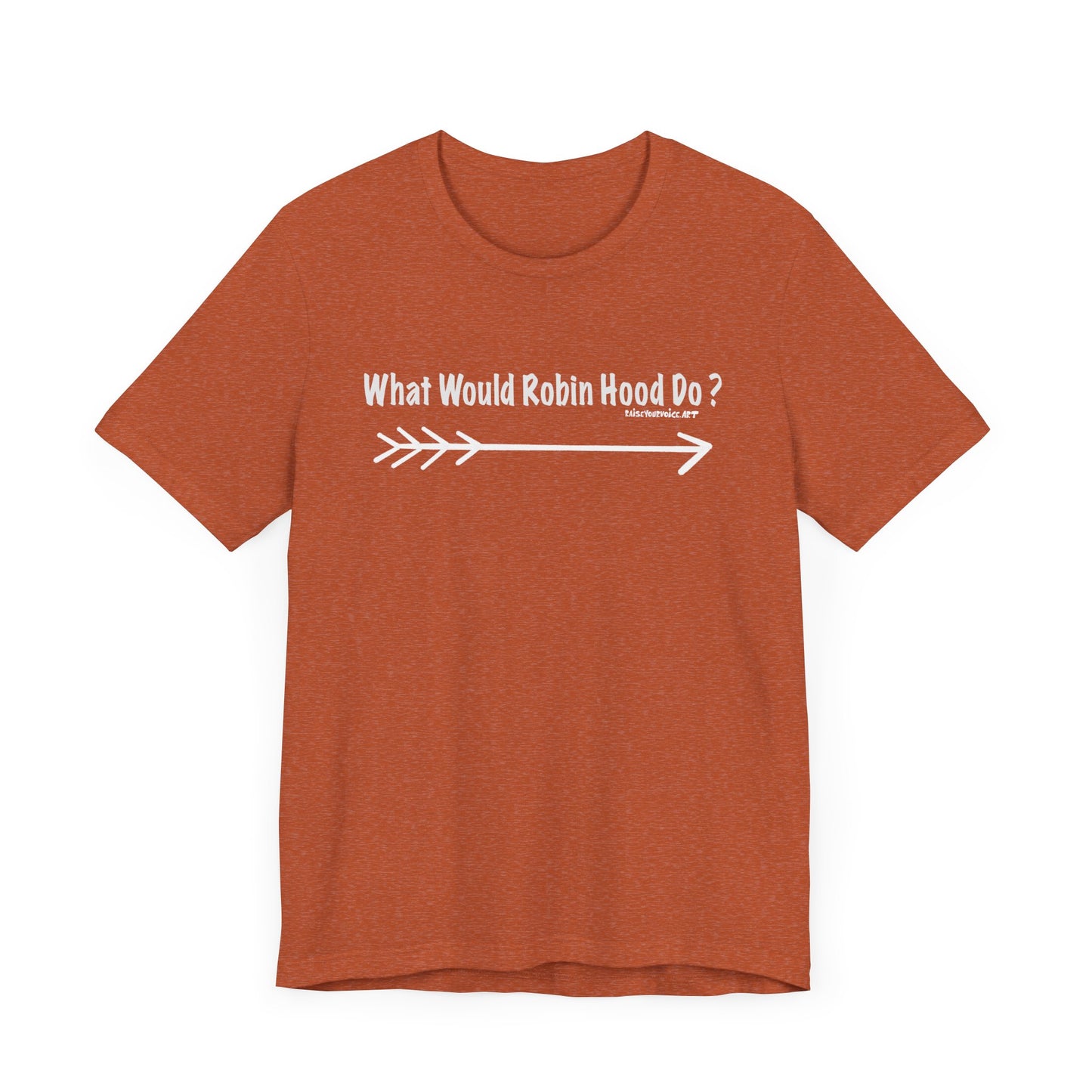 What Would Robin Hood Do?  Unisex Jersey Short Sleeve Tee