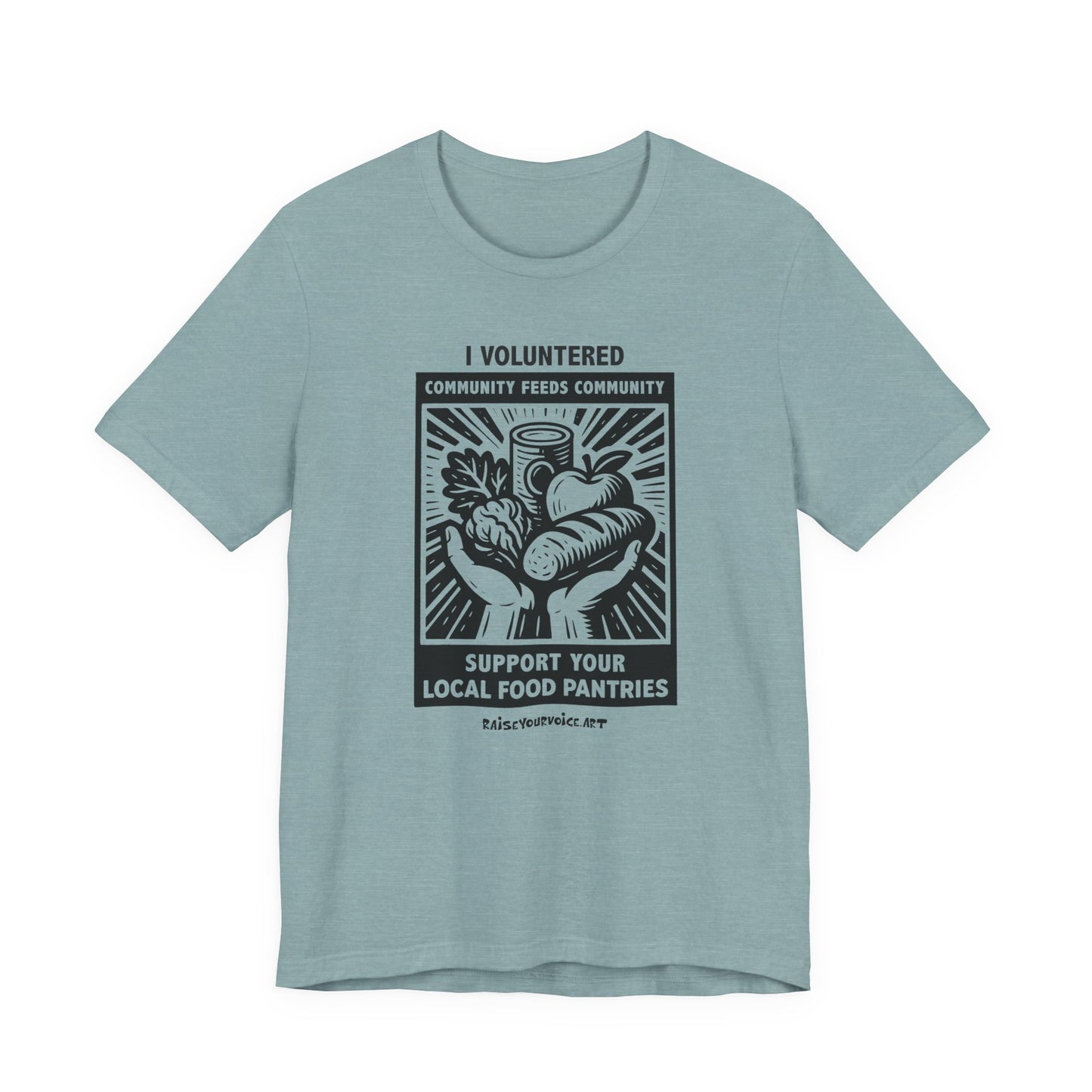 Community Feeds Community, Food Security Awareness Unisex Tee, I Volunteered