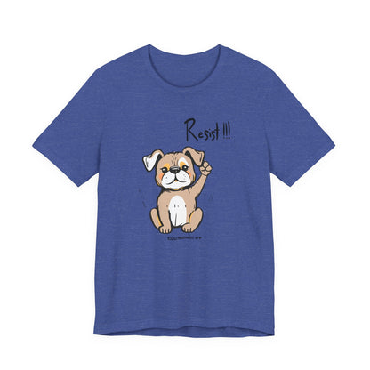 Dog Resist! Unisex Tee