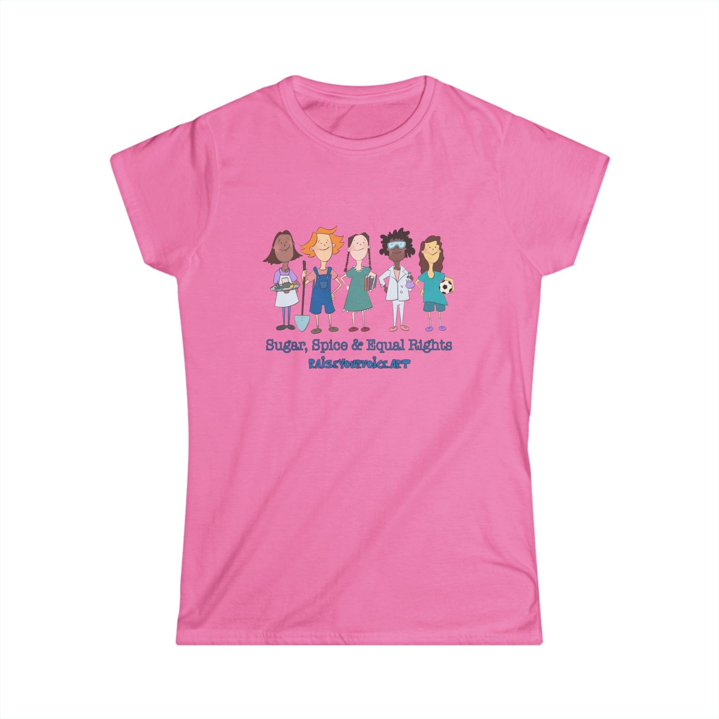 'Sugar, Spice & Equal Rights'  - Women’s Softstyle Tee