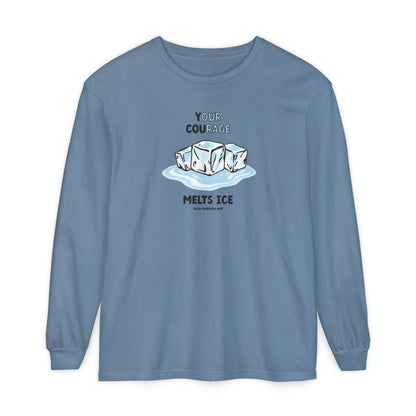 Your Courage Melts Ice, long sleeve tee
