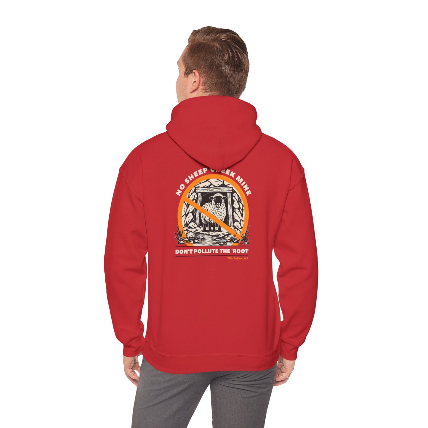 No Sheep Creek Mine, Don’t Pollute The Root - Unisex Heavy Blend Sweatshirt Hoodie