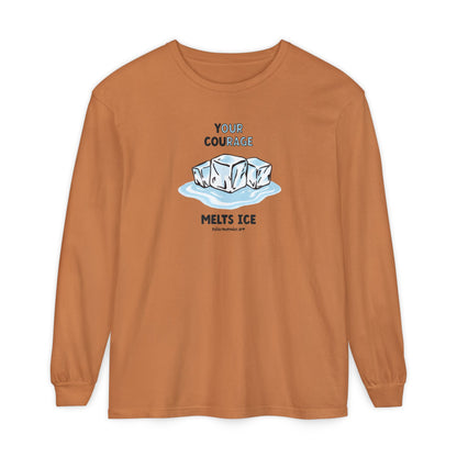 Your Courage Melts Ice, long sleeve tee