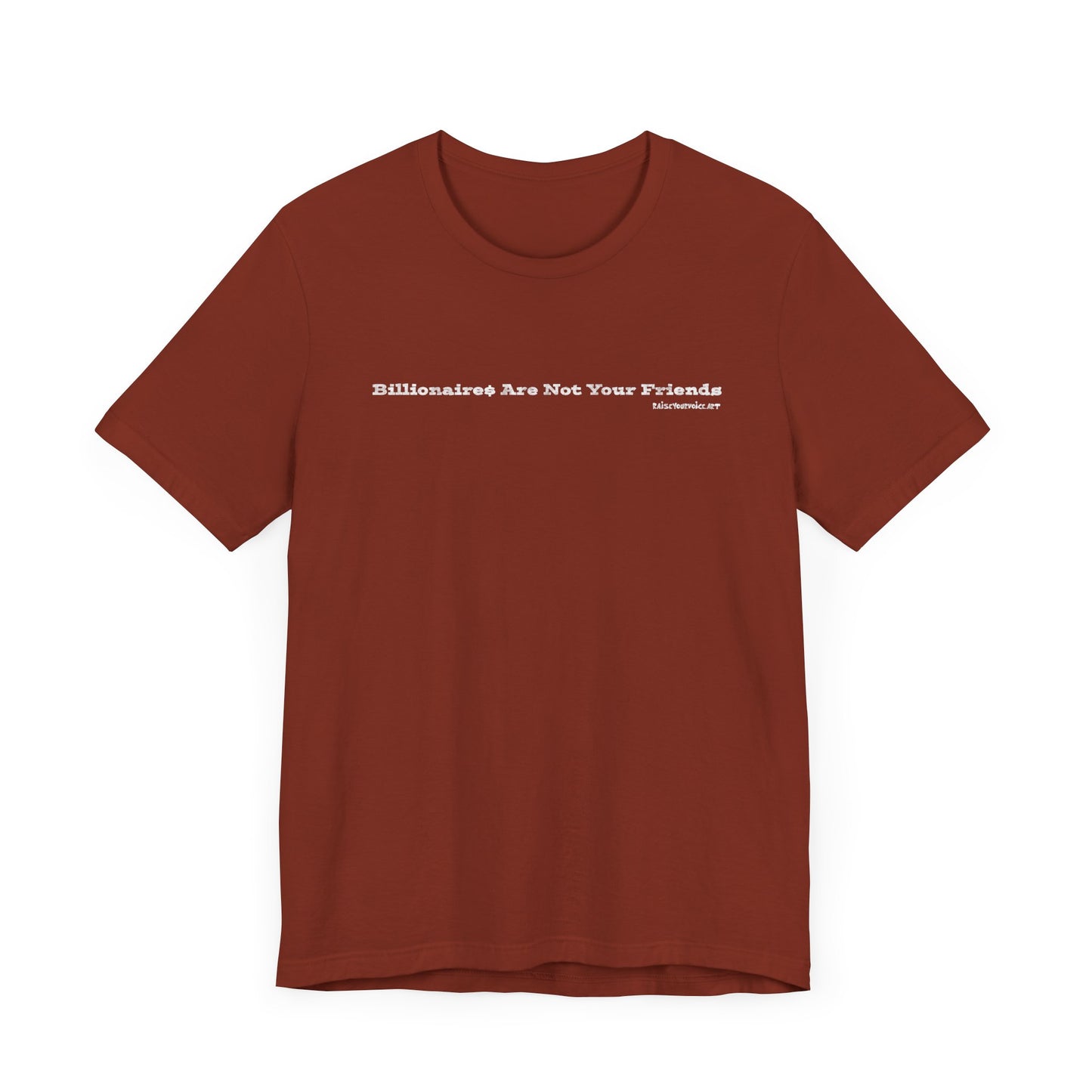 Billionares Are Not Your Friends - Unisex Jersey Short Sleeve Tee – Soft & Stylish Everyday Essential