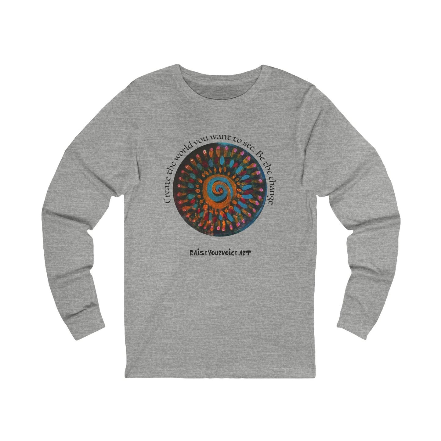 Be the Change Long Sleeve T-shirt.