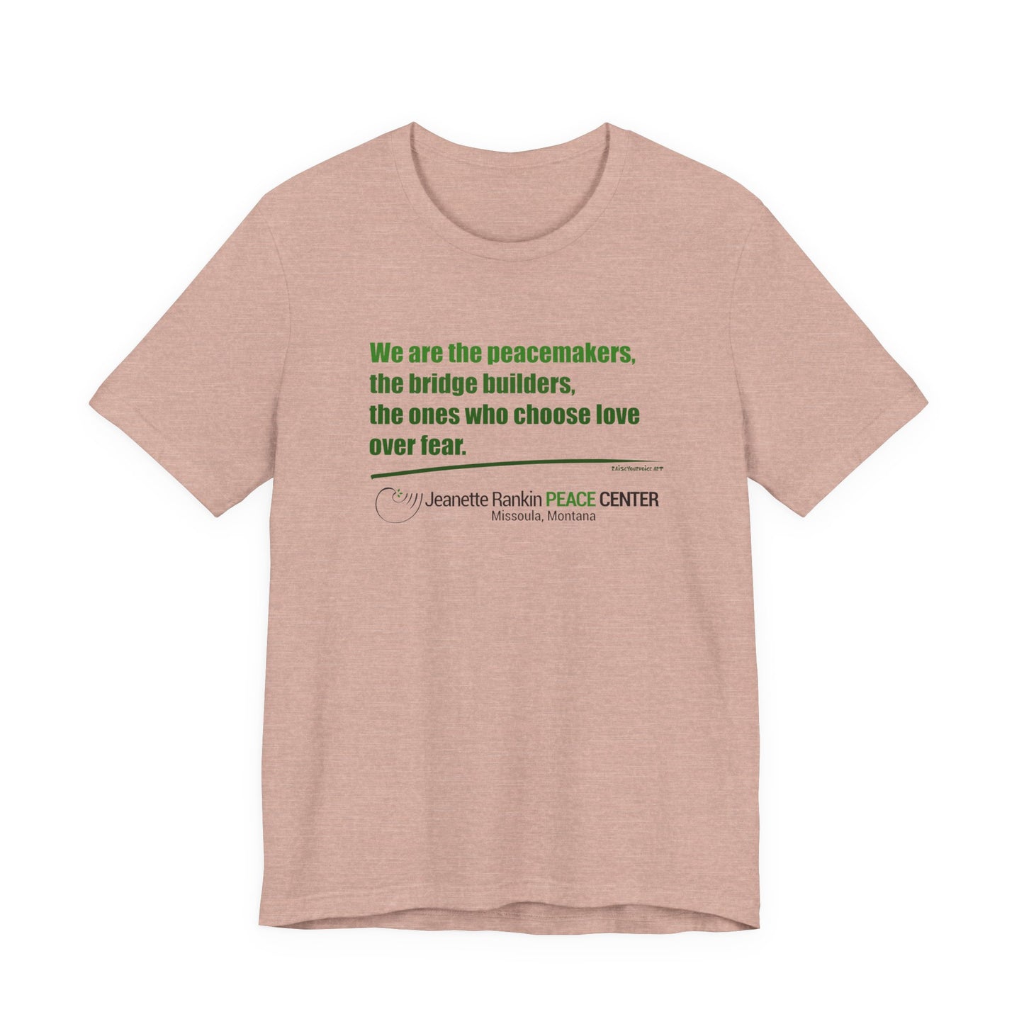 Jeannette Rankin Peace Center  "We are the Peacemakers" Unisex Jersey Short Sleeve Tee
