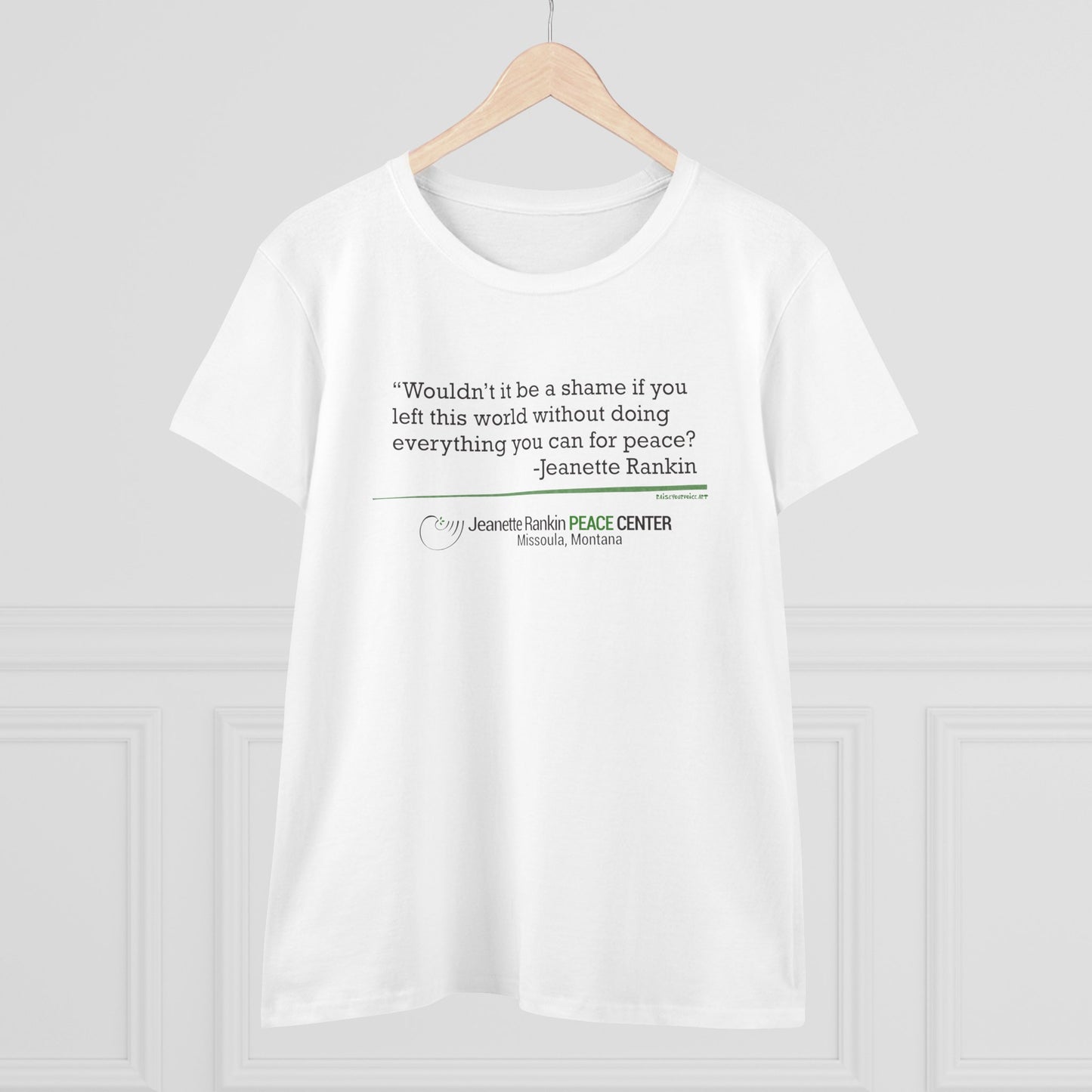 Jeannette Rankin Peace Center "Wouldn't it be a shame..." Women's Midweight Cotton Tee