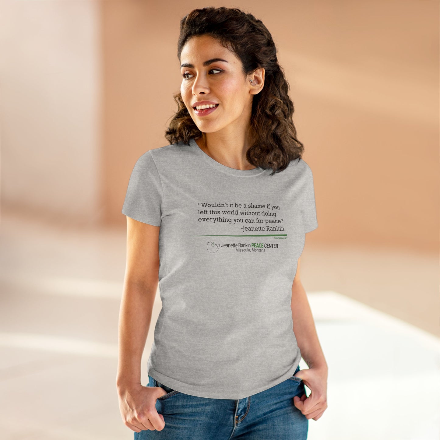 Jeannette Rankin Peace Center "Wouldn't it be a shame..." Women's Midweight Cotton Tee