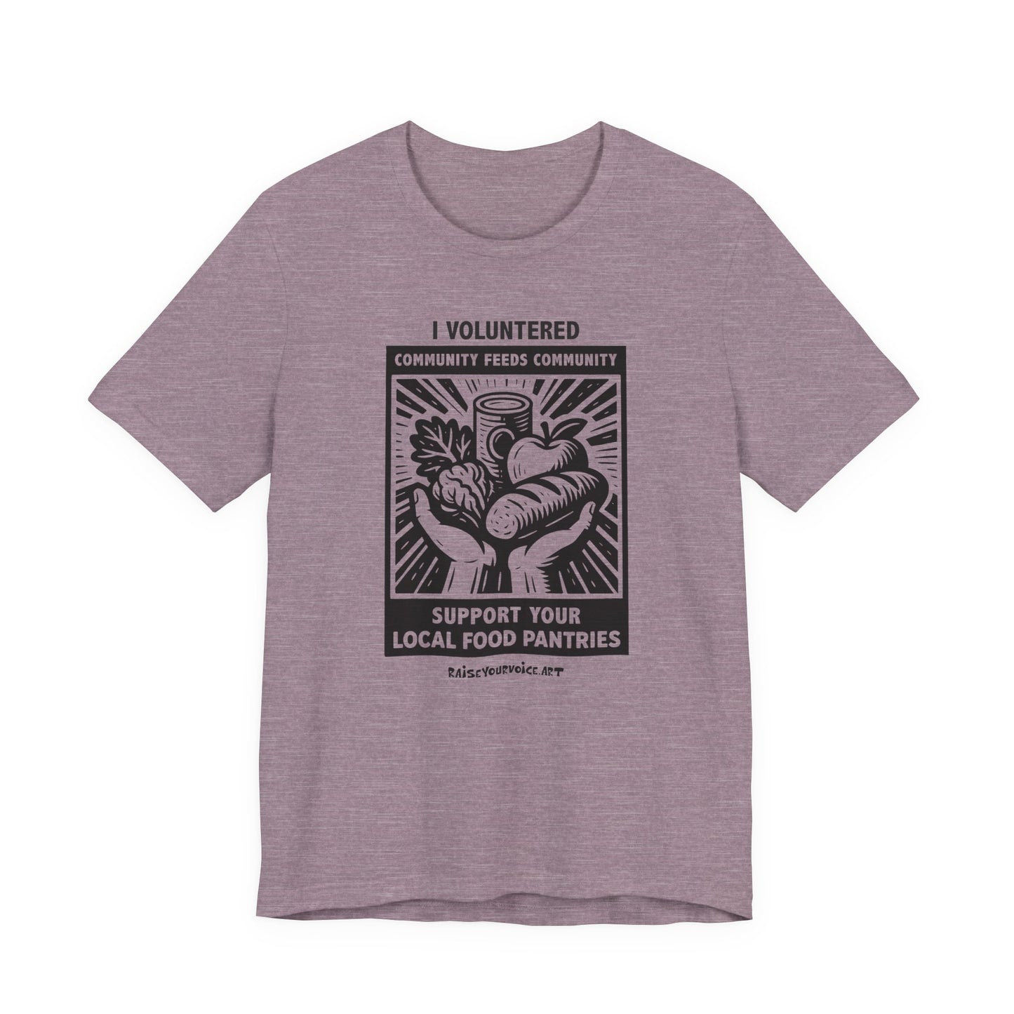 Community Feeds Community, Food Security Awareness Unisex Tee, I Volunteered