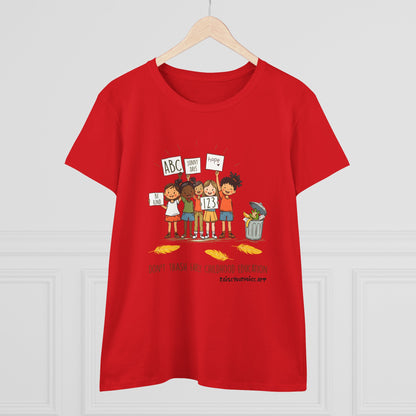 Women’s Activism Cotton Tee - "Don’t Trash Early Childhood Education" pro PBS.