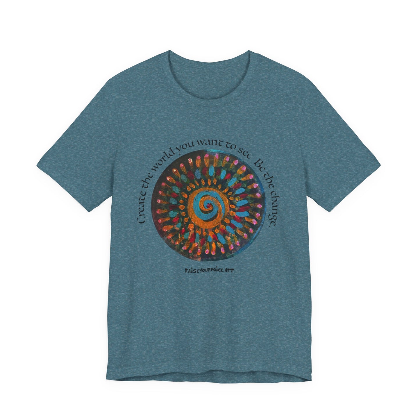 Be the Change Unisex Short Sleeve Tee - Create the World you want to see.