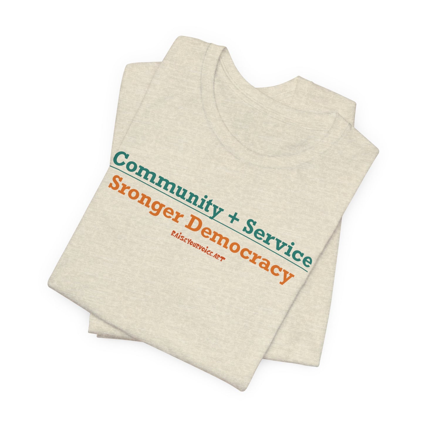 Community + Service = Stronger Democracy unisex tee