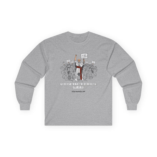 Empowering Message Pope Leo Long Sleeve Tee - Unisex Cotton Shirt