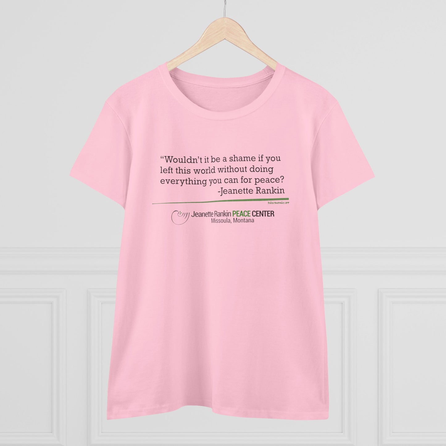 Jeannette Rankin Peace Center "Wouldn't it be a shame..." Women's Midweight Cotton Tee