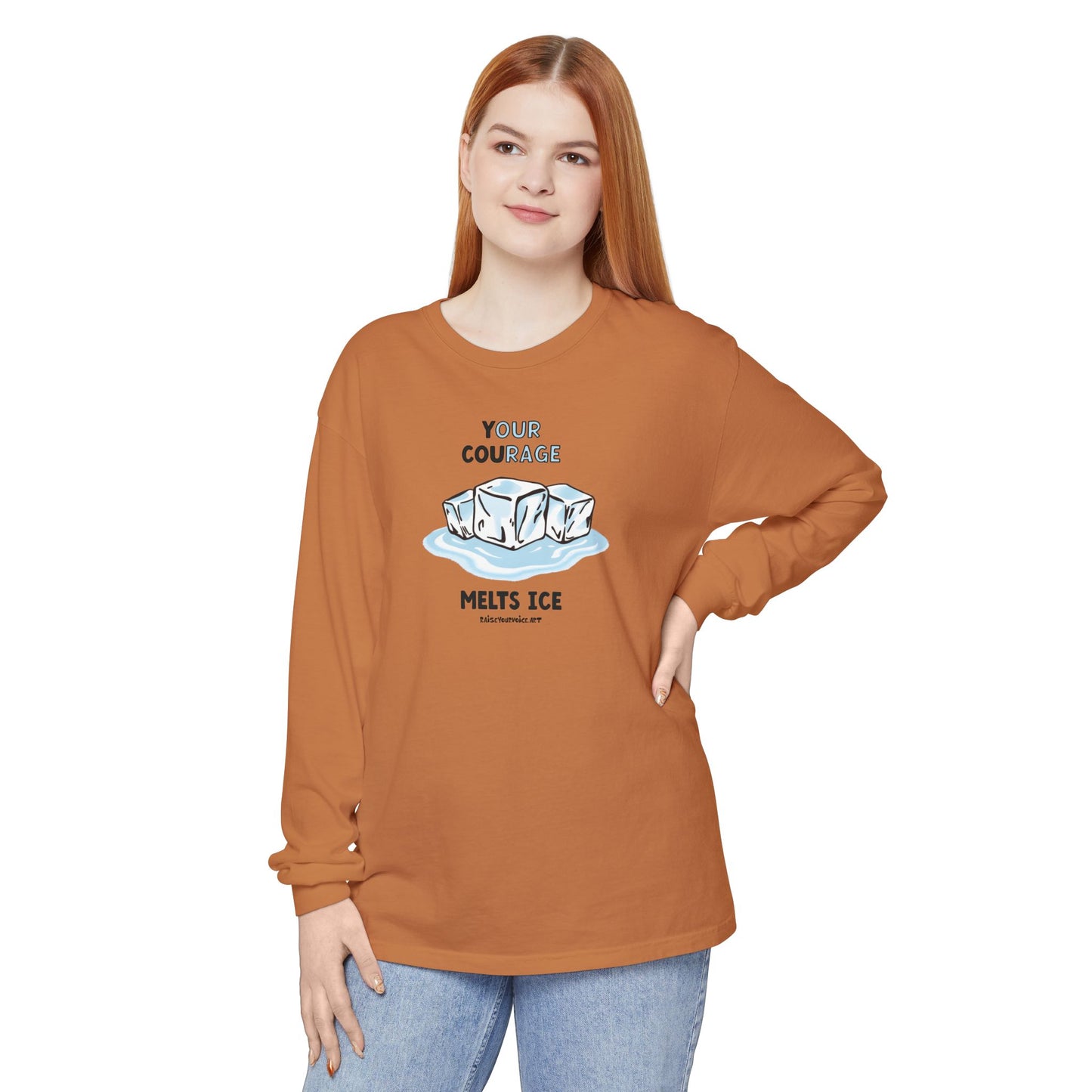 Your Courage Melts Ice, long sleeve tee