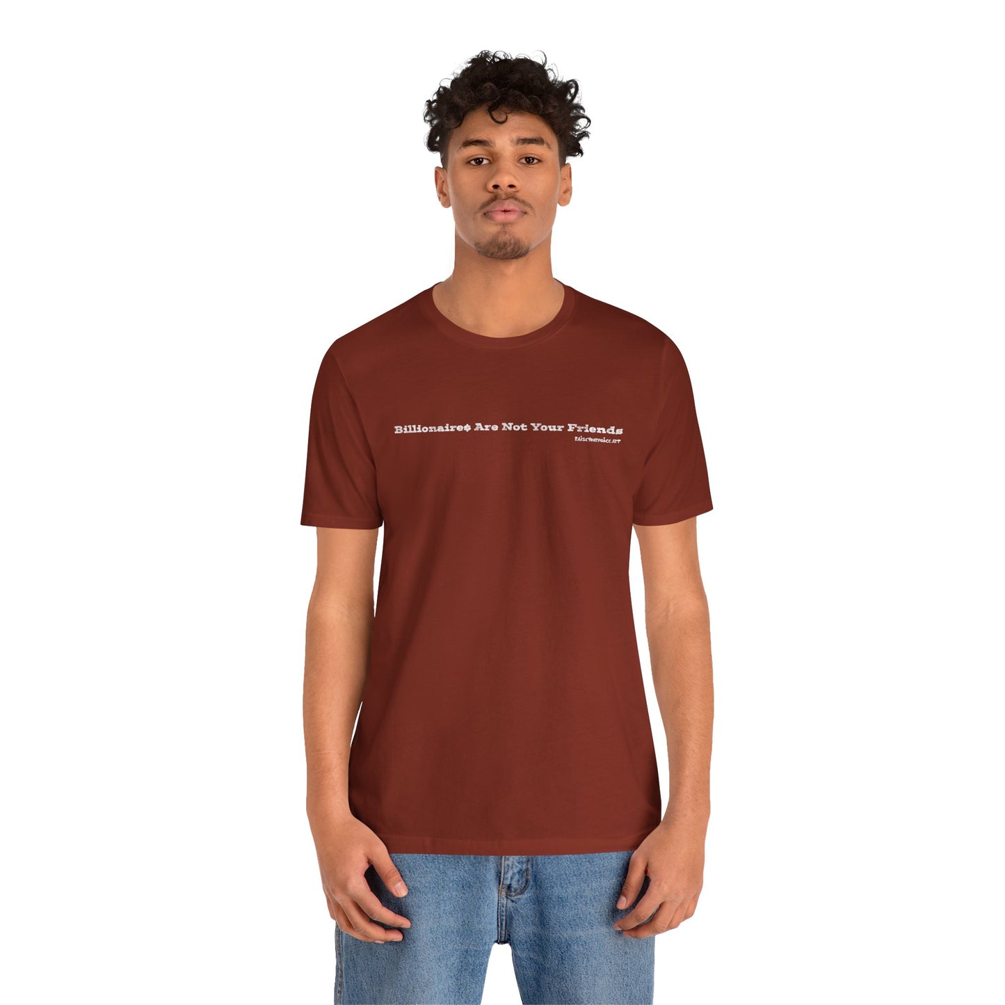 Billionares Are Not Your Friends - Unisex Jersey Short Sleeve Tee – Soft & Stylish Everyday Essential