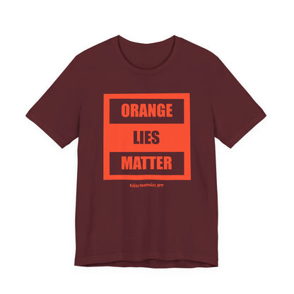 Orange Lies Matter, unisex tee