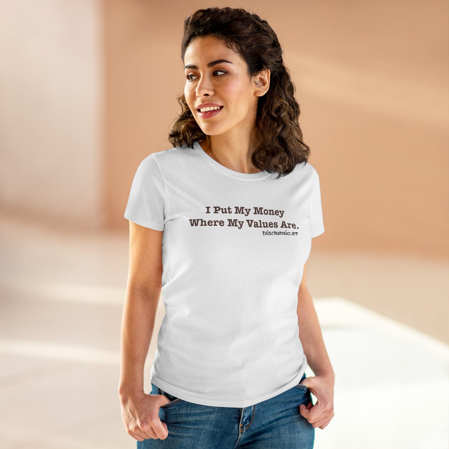 I Put My Money Where My Values Are, Women's Tee