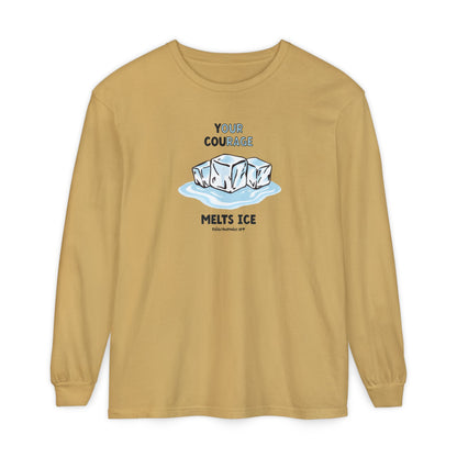 Your Courage Melts Ice, long sleeve tee