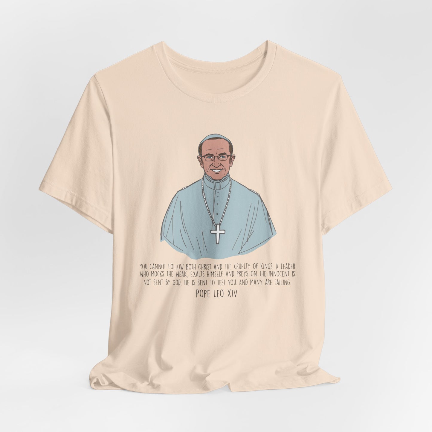 Pope Leo XIV Inspirational Quote Tee, Spiritual Gift, Faith-Based Shirt, Religious Apparel, Unisex T-Shirt, Christian Encouragement