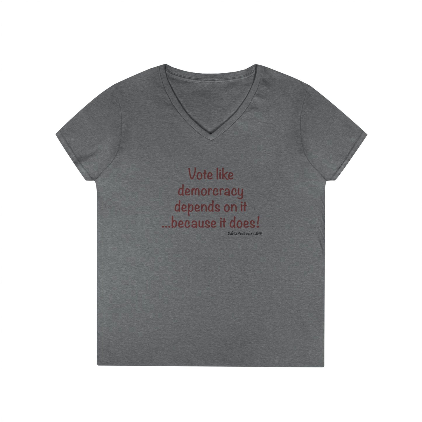 Vote Like Democracy Depends On It...Because It Does!  Women's Tee