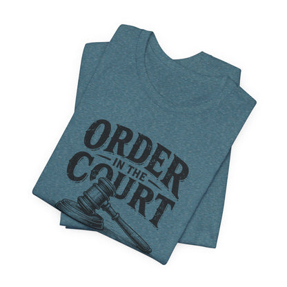 Order in the Court, unisex tee
