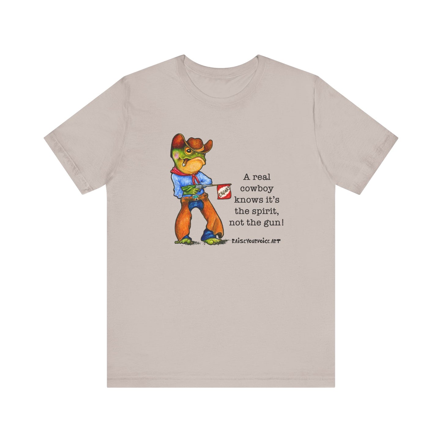 "A Real Cowboy Knows It's the Spirit, Not the Gun!" -Cowboy Graphic Tee