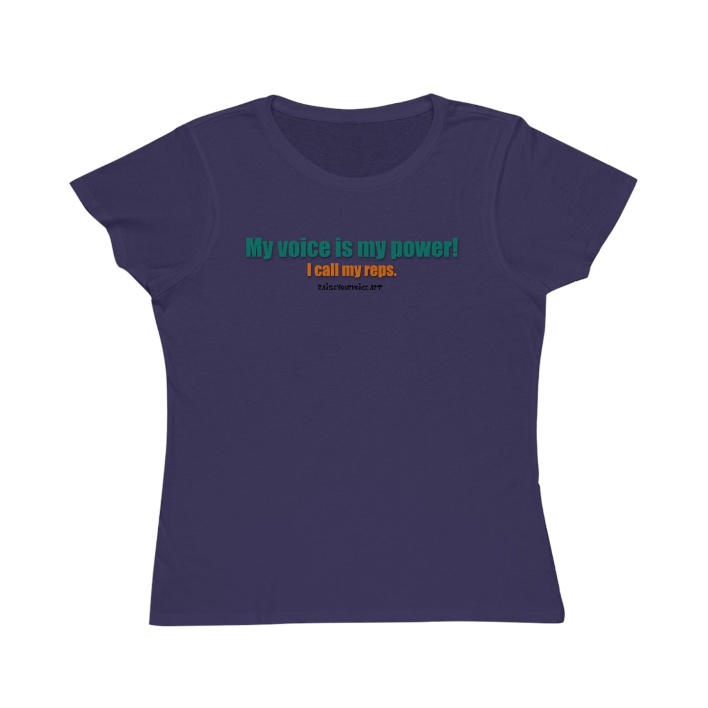 My Voice Is My Power.  I Call My Reps. Women's Organic Tee