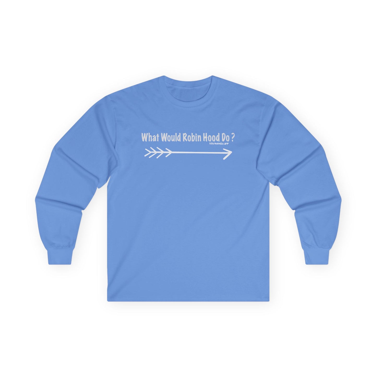 What would Robin Hood Do? -  Long Sleeve Tee - What Would Robin Hood Do?