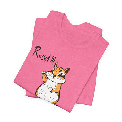 Chipmunks Resist! Unisex Tee
