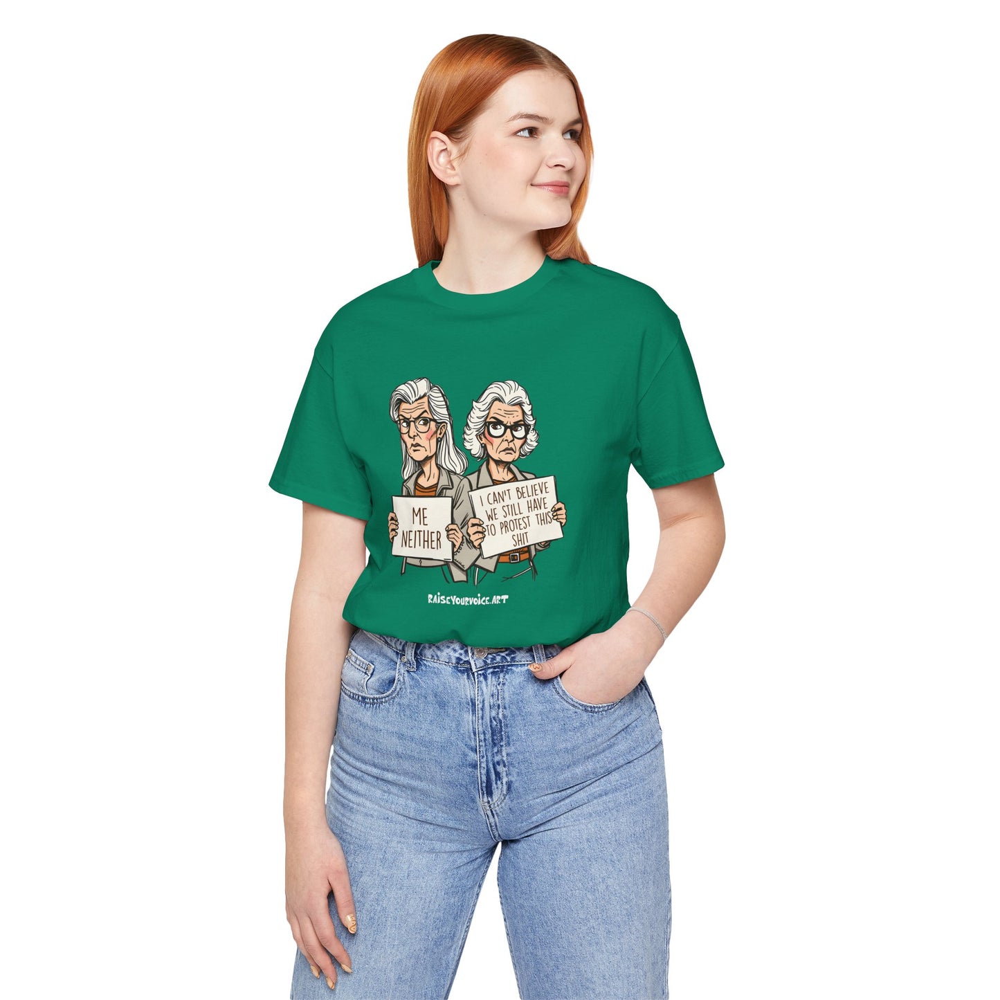 Protest Memory Unisex T-Shirt – "Me Neither" & "I Can't Believe We Still Have to Protest This"