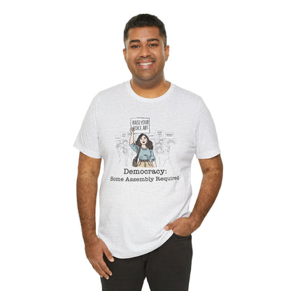 Democracy:  Some Assembly Required, Unisex Short Sleeve Tee