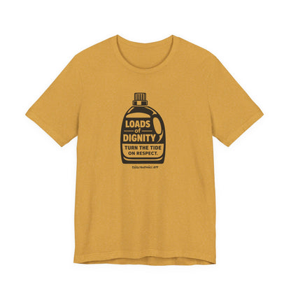 Loads of Dignity, Turn the Tide — unisex tee