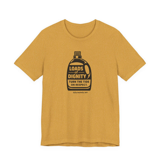 Loads of Dignity, Turn the Tide — unisex tee