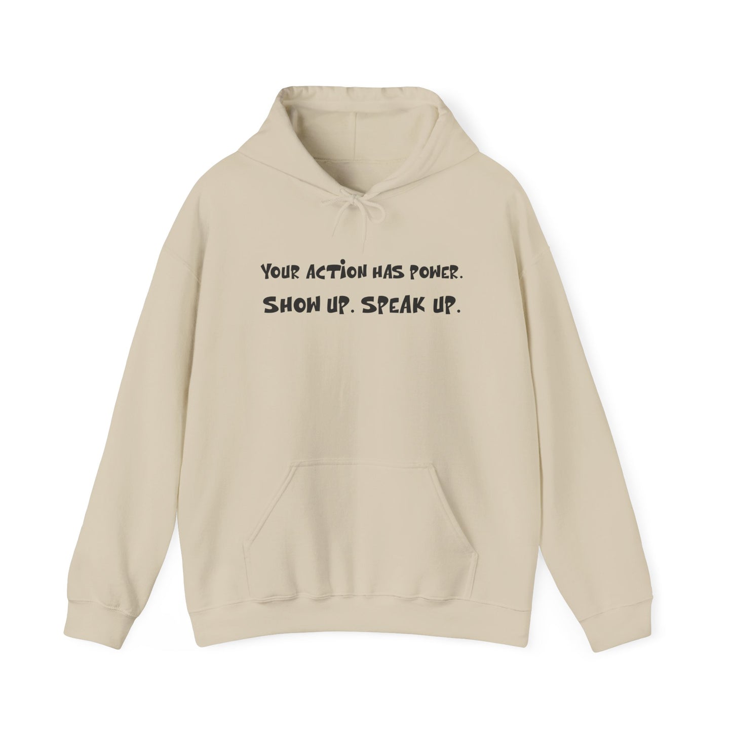 Your Action has Power - Unisex  Hooded Sweatshirt