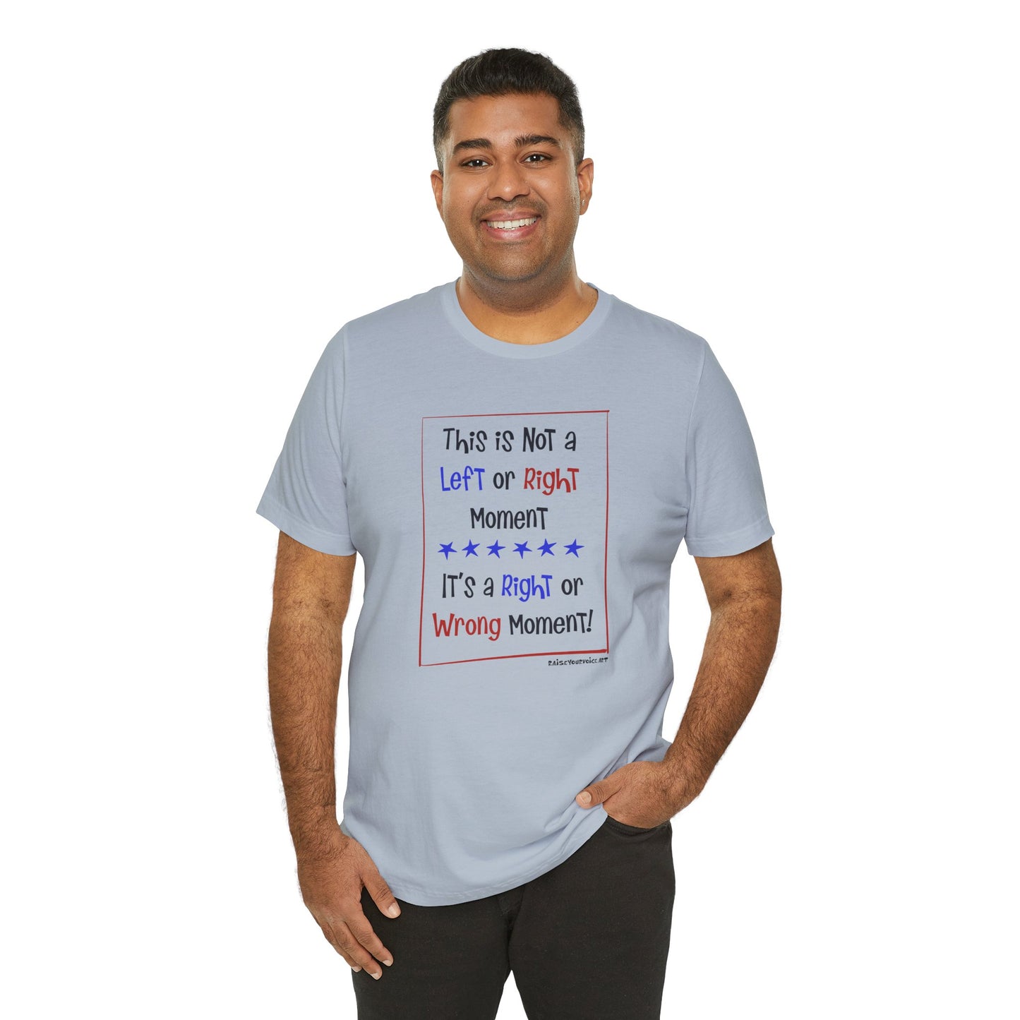 This is Not a Left or Right Moment, unisex tee