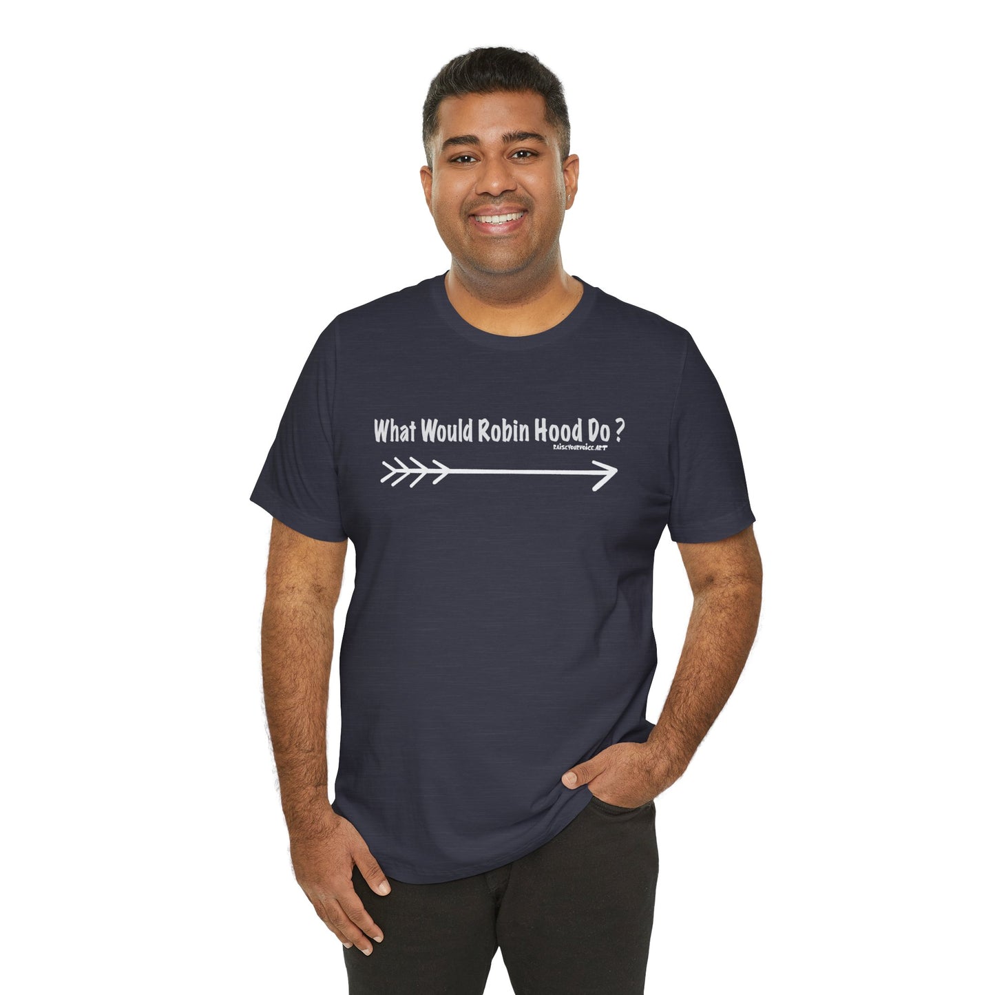 What Would Robin Hood Do?  Unisex Jersey Short Sleeve Tee