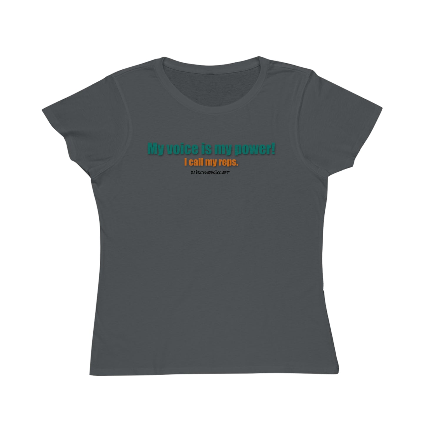 My Voice Is My Power.  I Call My Reps. Women's Organic Tee