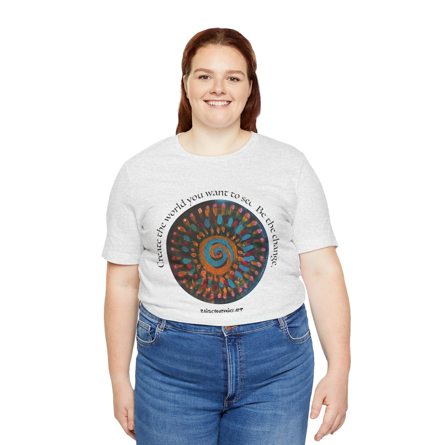 Be the Change Unisex Short Sleeve Tee - Create the World you want to see.