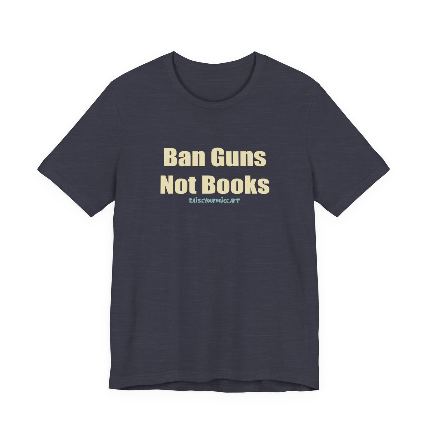 Ban Guns Not Books,  Unisex Tee
