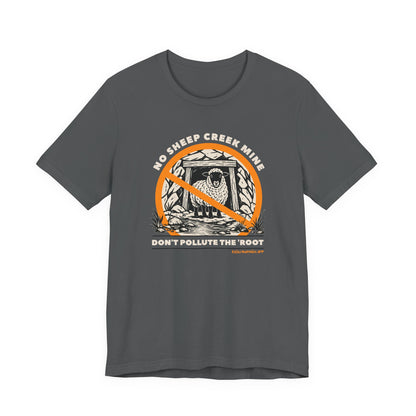 No Sheep Creek Mine, Don’t Pollute the Root, Unisex Jersey Short Sleeve Tee