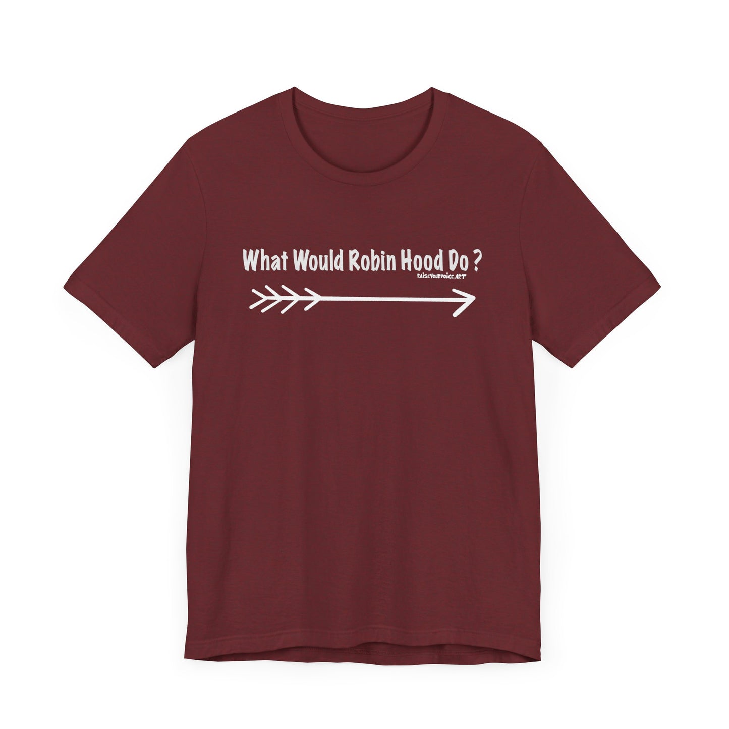 What Would Robin Hood Do?  Unisex Jersey Short Sleeve Tee