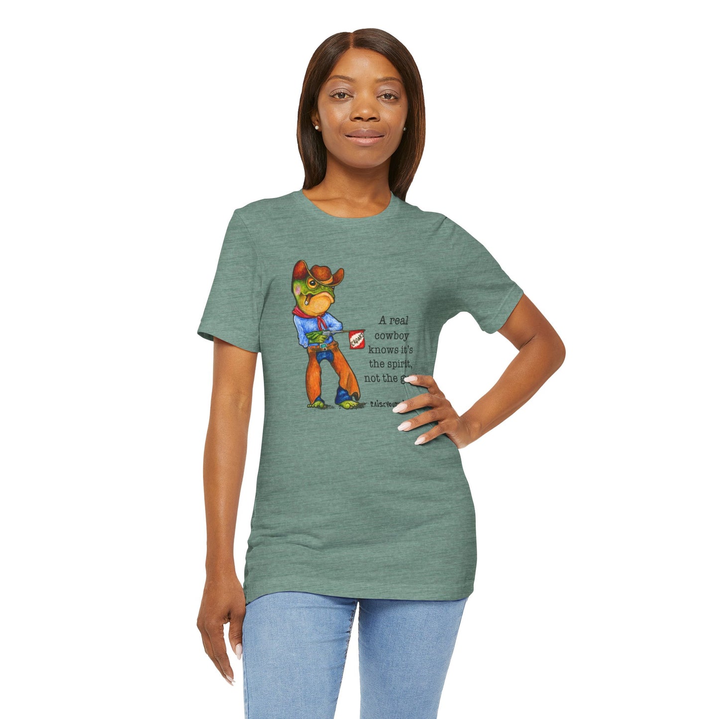 "A Real Cowboy Knows It's the Spirit, Not the Gun!" -Cowboy Graphic Tee