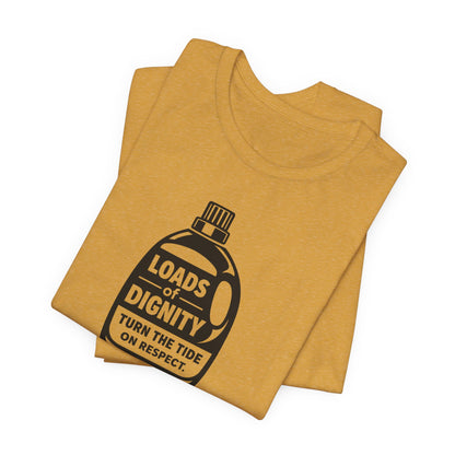 Loads of Dignity, Turn the Tide — unisex tee