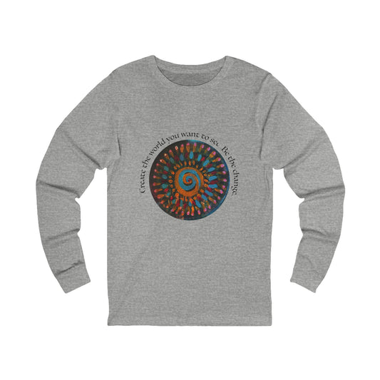 Be the Change Long Sleeve T-shirt.
