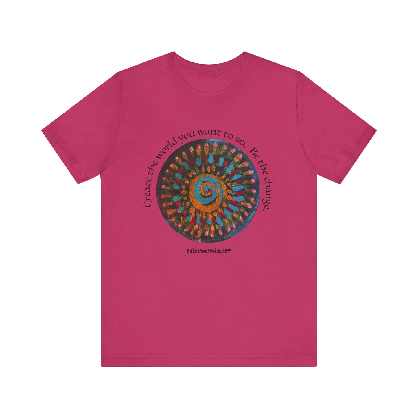 Be the Change Unisex Short Sleeve Tee - Create the World you want to see.