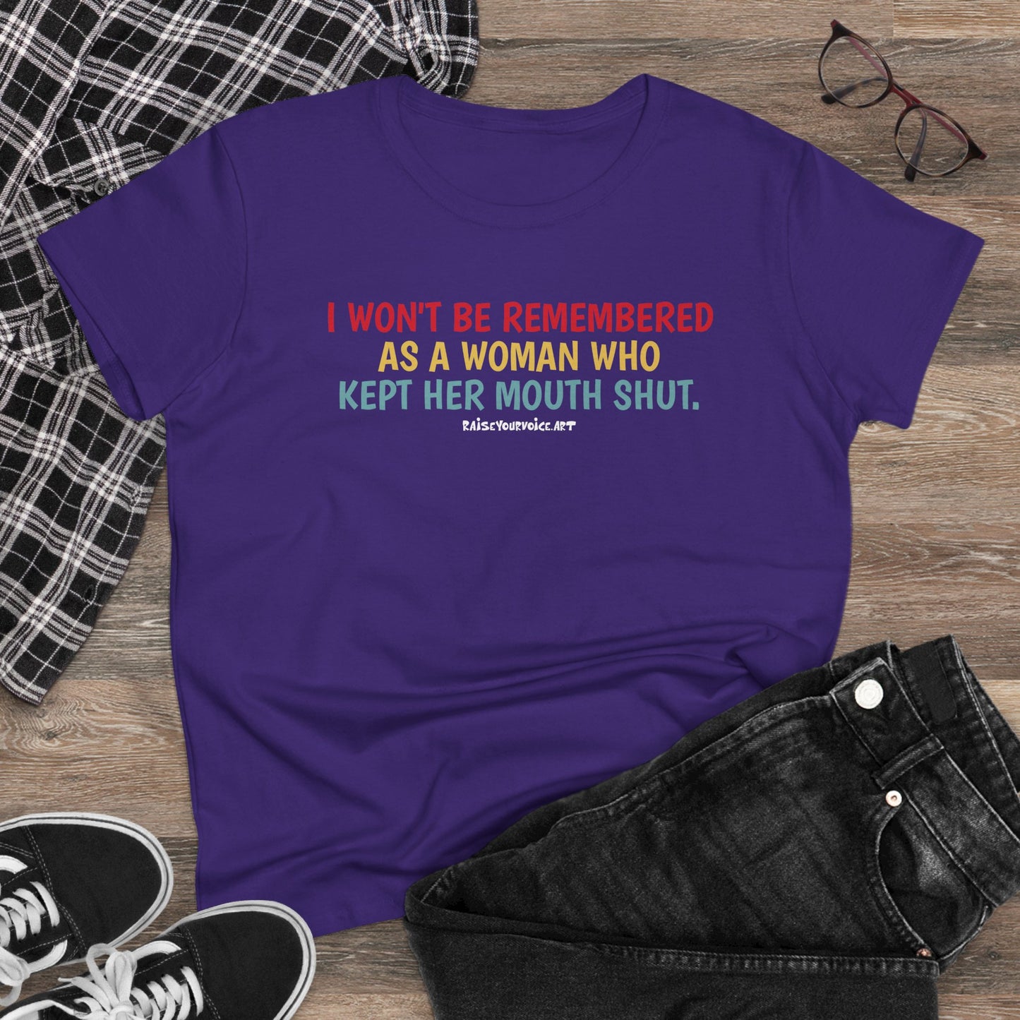 I won't be remembered as a woman who kept her mouth shut, women's  tee