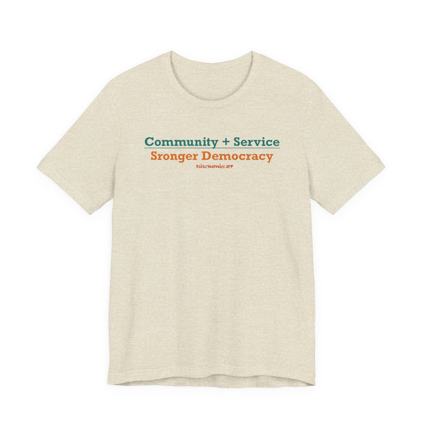 Community + Service = Stronger Democracy unisex tee