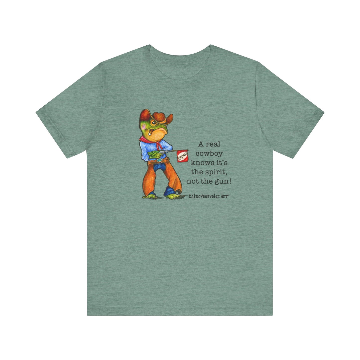 "A Real Cowboy Knows It's the Spirit, Not the Gun!" -Cowboy Graphic Tee