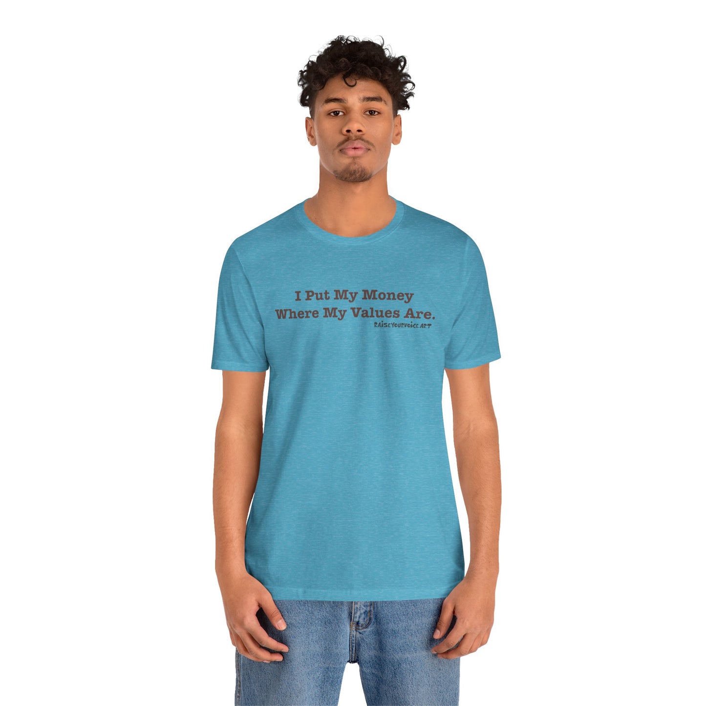 I Put My Money Where My Values Are, Unisex Short Sleeve Tee